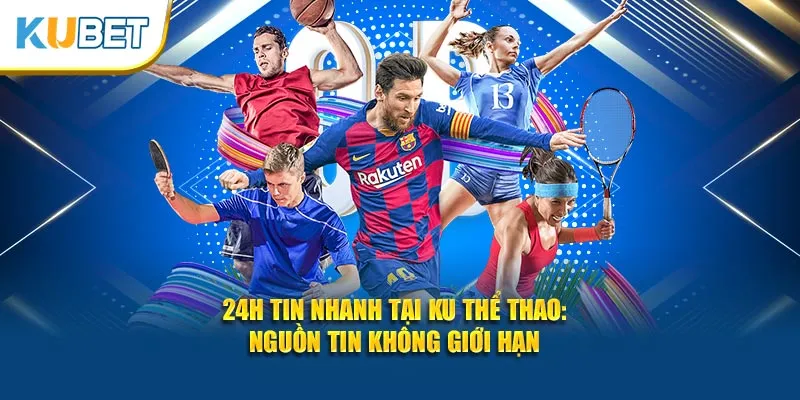 24h tin nhanh tại ku thể thao