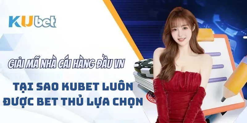 Khám Phá Kubet - Nền Tảng Cá Cược Đẳng Cấp