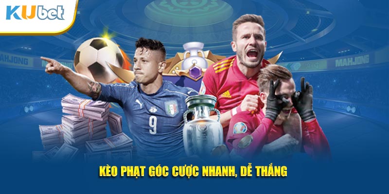 Kèo phạt góc cược nhanh, dễ thắng
