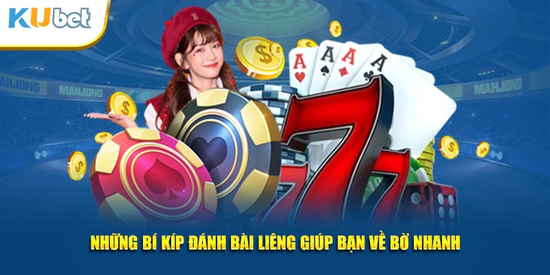 Những Bí Kíp Đánh Bài Liêng Giúp Bạn Về Bờ Nhanh