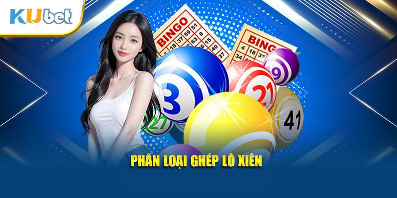 Phân loại ghép lô xiên