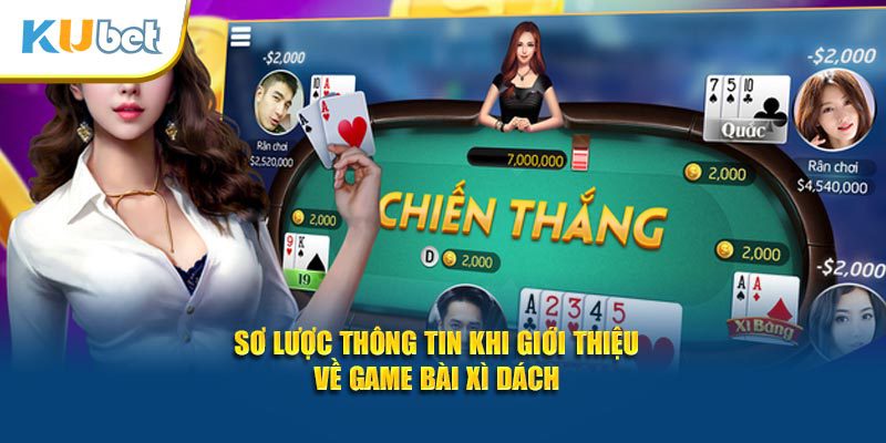 Sơ lược thông tin khi giới thiệu về game bài xì dách