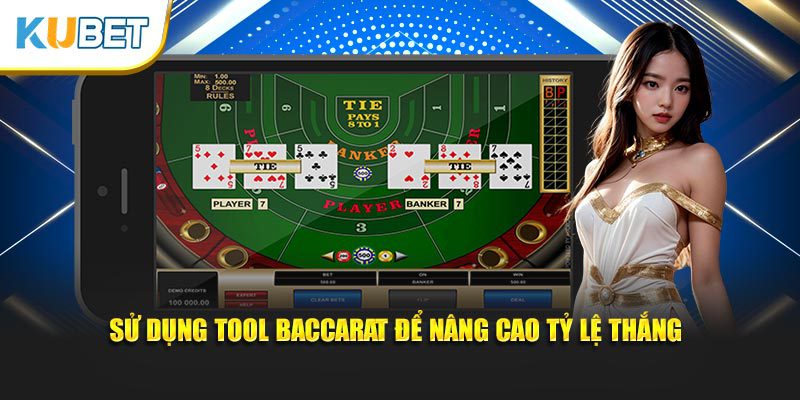 Sử dụng tool baccarat để nâng cao tỷ lệ thắng