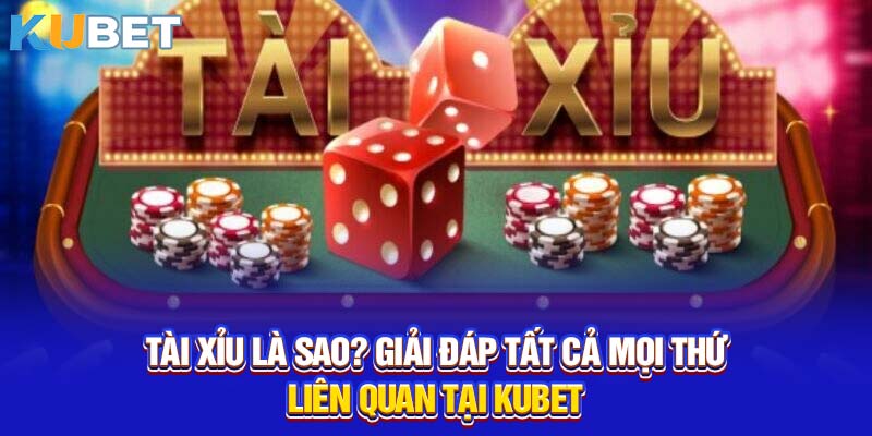 game tài xỉu tại KUBET